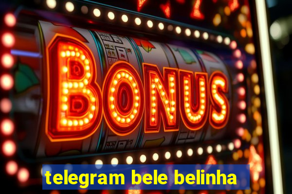 telegram bele belinha